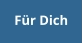 Für Dich